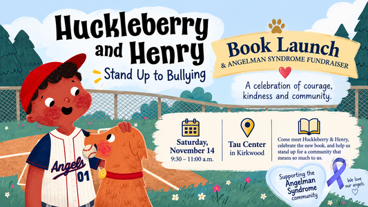 Huckleberry & Henry Stand Up to Bullying: Book Launch + Angelman Syndrome Fundraiser